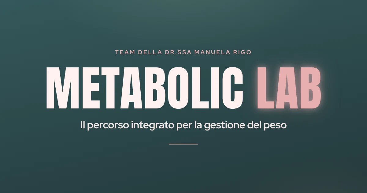 Metabolic Lab, il percorso integrato per la gestione del peso del team della Dr.ssa Manuela Rigo